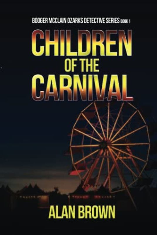 Children of the Carnival (Booger McClain Ozarks Detective Series, Band 1)
