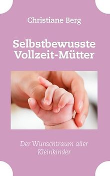 Selbstbewusste Vollzeit-Mütter