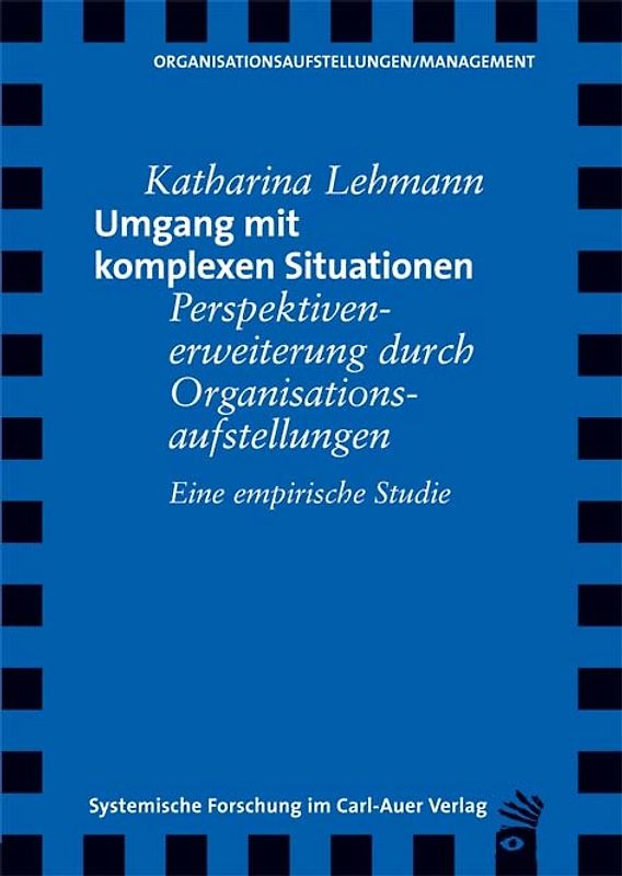Umgang mit komplexen Situationen: Perspektivenerweiterung durch Organisationsaufstellungen