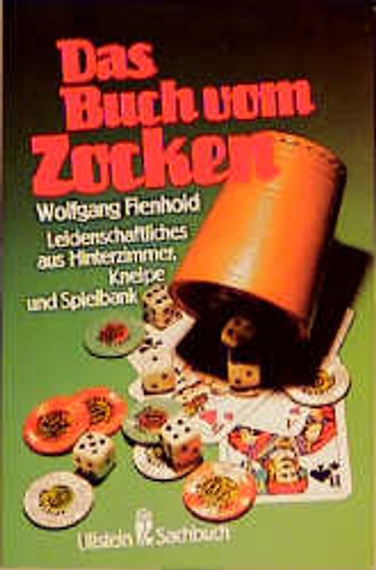 Das Buch vom Zocken. Leidenschaftliches aus Hinterzimmer, Kneipe und Spielbank