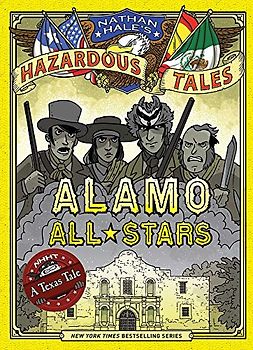 Alamo All-Stars (Nathan Hale's Hazardous Tales #6)