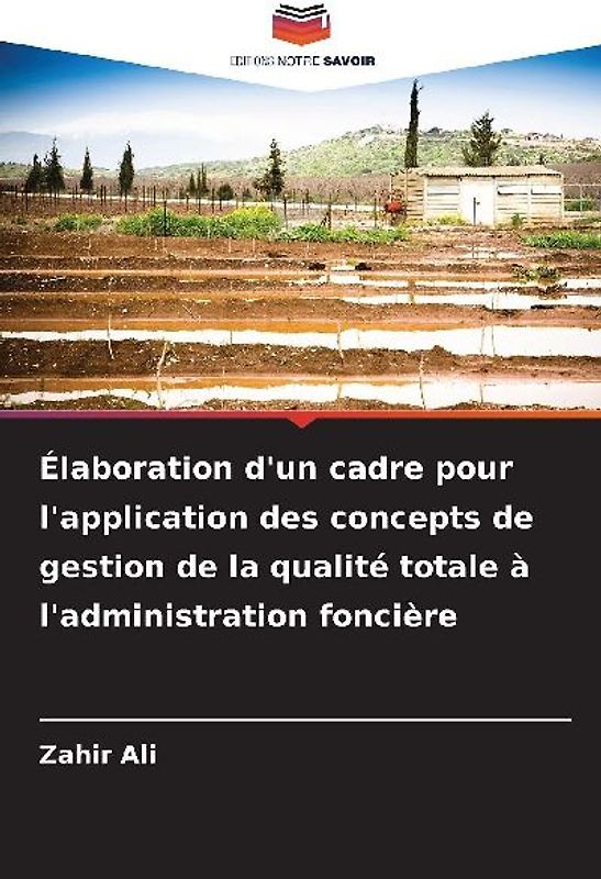 Élaboration d'un cadre pour l'application des concepts de gestion de la qualité totale à l'administration foncière