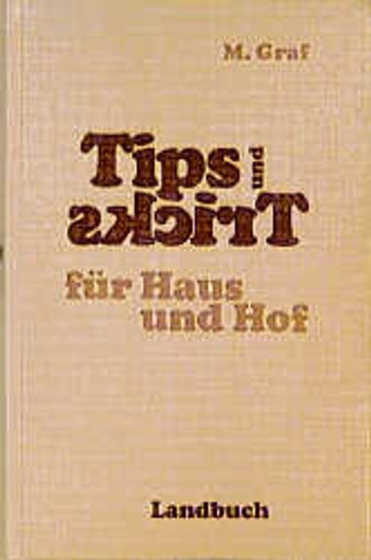 Tips und Tricks für Haus und Hof