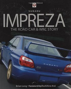 Subaru Impreza: The Road Car & WRC Story