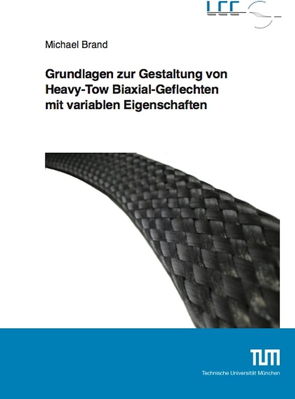 Grundlagen zur Gestaltung von Heavy-Tow Biaxial-Geflechten mit variablen Eigenschaften