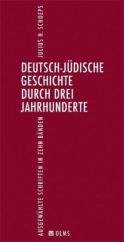 Deutsch-Jüdische Geschichte durch drei Jahrhunderte. Ausgewählte Schriften in zehn Bänden. Ergänzungsband 1.