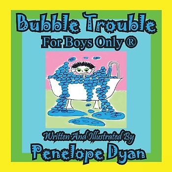 Bubble Trouble---For Boys Only (R)