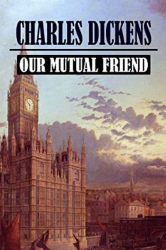 Our Mutual Friend (Annotated)