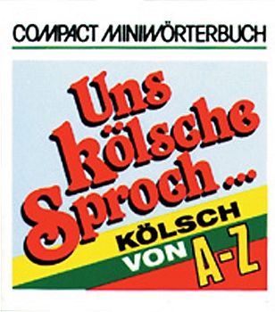 Uns kölsche Sproch von A - Z