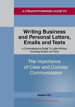 Writing Business and Personal Letters, Emails and Texts
