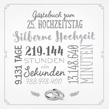 Gästebuch zum 25. Hochzeitstag ~ Silberne Hochzeit: Deko & Geschenk zur Feier der Silberhochzeit - 25 Jahre - Buch für Glückwünsche und Fotos der Gäste