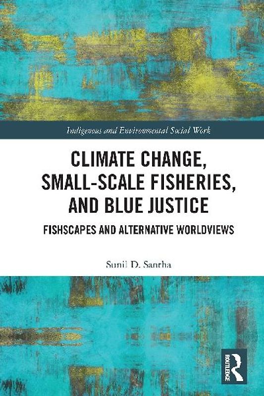Climate Change, Small-Scale Fisheries, and Blue Justice