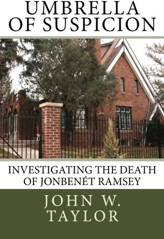 Umbrella of Suspicion: Investigating the death of JonBenet Ramsey