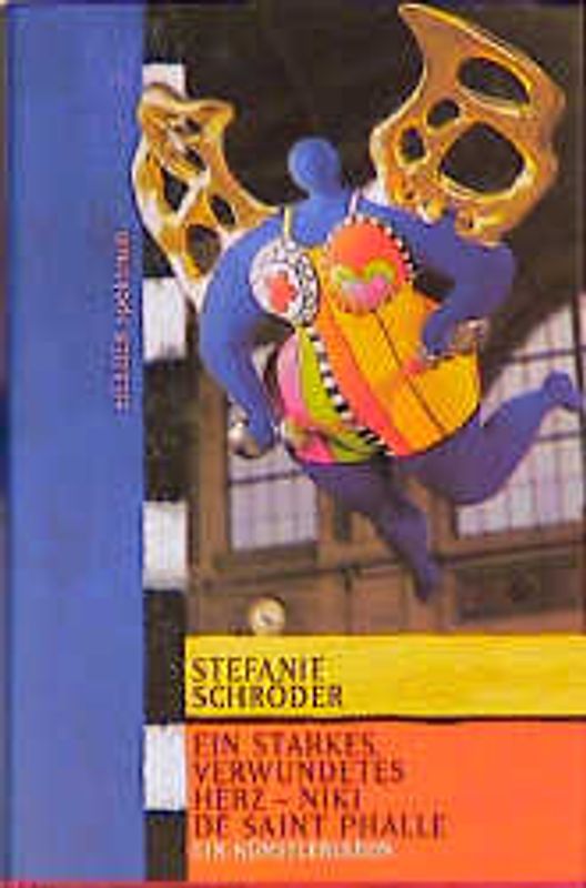 Ein starkes, verwundetes Herz - Niki de Saint Phalle