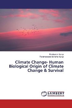 Climate Change- Human Biological Origin of Climate Change & Survival