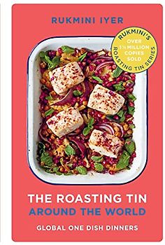 The Roasting Tin Around the World: Global One Dish Dinners