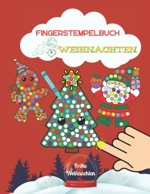 Fingerstempelbuch ab 2 Weihnachten: Kindergerechte Motive zum Fingerstempeln, Malen, Kritzeln und Basteln - Bastelbuch ab 2 Jahre Weihnachten - Fingerstempelbuch ab 2 Winter