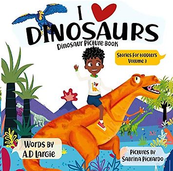 I love Dinosaurs: Picture Book (Books For Toddlers, Band 3)
