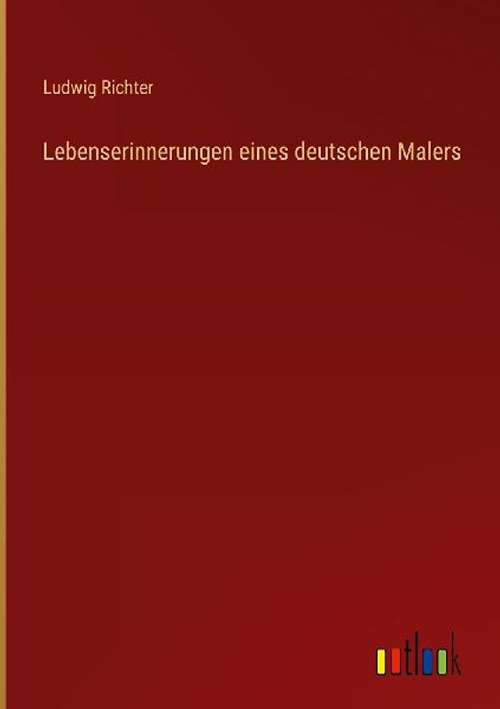 Lebenserinnerungen eines deutschen Malers