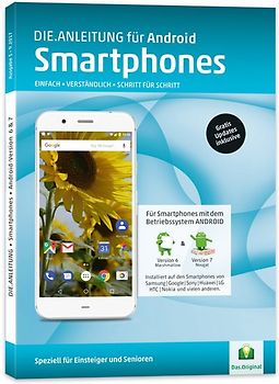 Smartphone Anleitung • Android 6/7 » Einfach • Verständlich • Schritt für Schritt