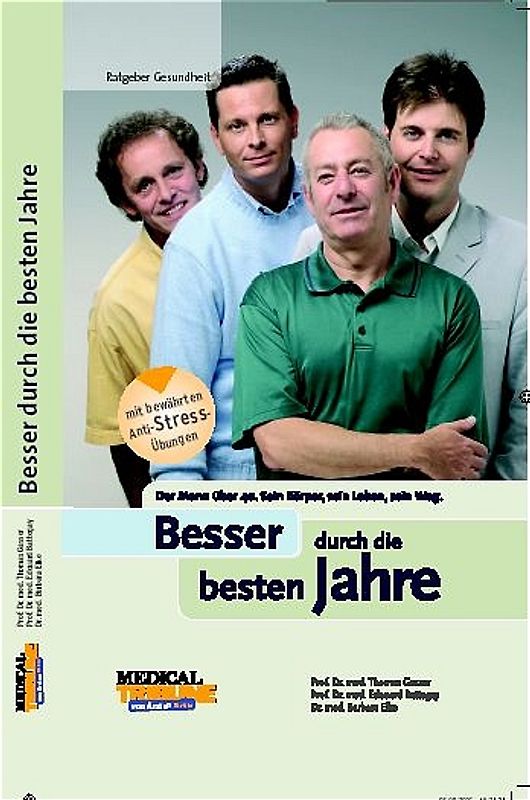 Besser durch die besten Jahre!. Der Mann über 40. Sein Körper, sein Leben, sein Weg