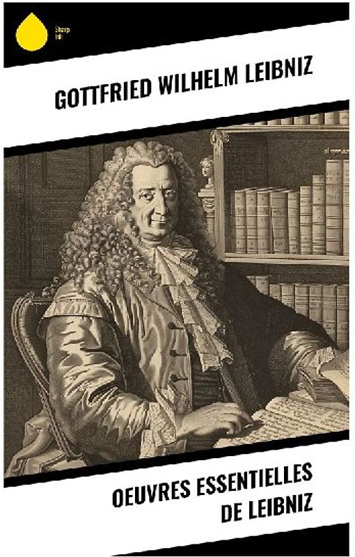 Oeuvres essentielles de Leibniz