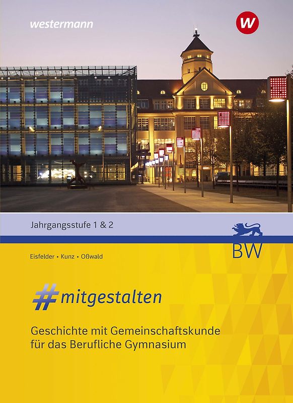 #mitgestalten – Geschichte mit Gemeinschaftskunde für das Berufliche Gymnasium
