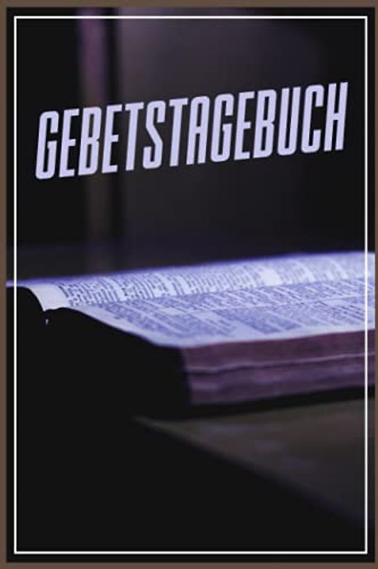 Gebetstagebuch: Christliches Andachtsbuch Für Frauen Und Männer I Tägliche Andachten, Verse, Gebete Notieren I Gebetsjournal Für Bibelstunde I Gebetstagebuch A5 Mit 110 Seiten Zum Eintragen