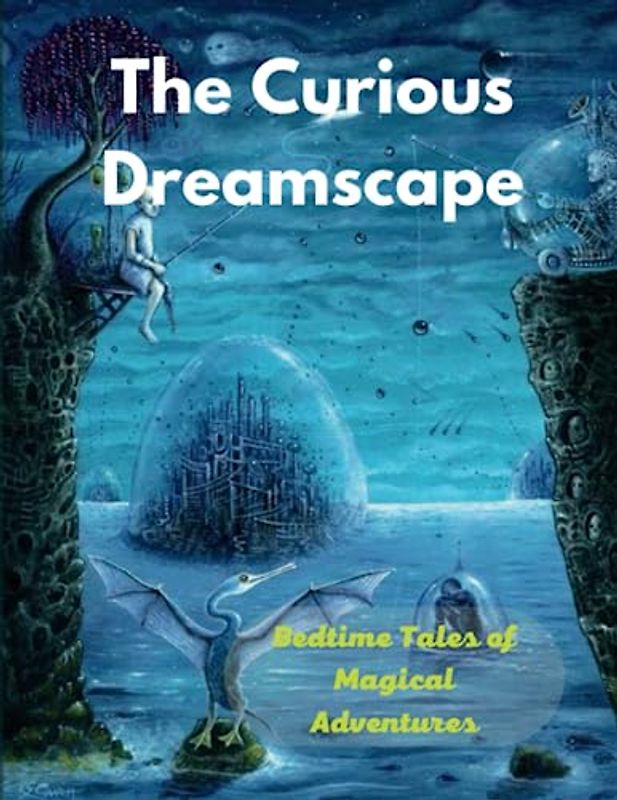The Curious Dreamscape: Bedtime Tales of Magical Adventures