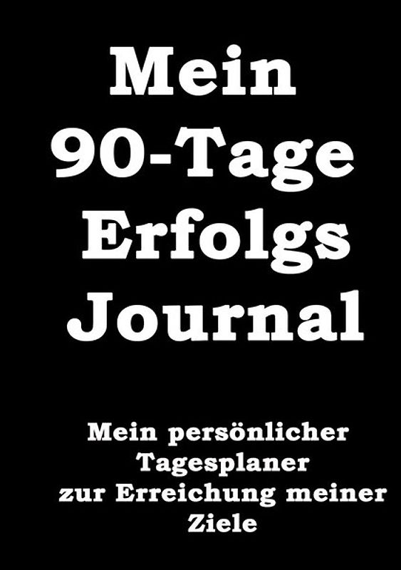 Mein 90-Tage Erfolgs-Journal