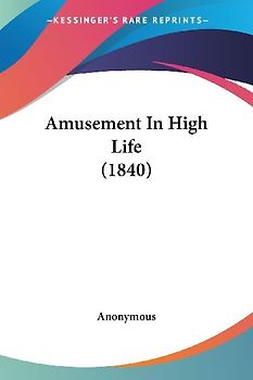 Amusement In High Life (1840)