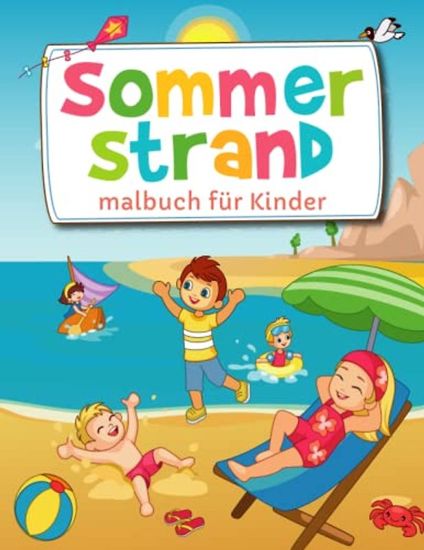Sommer Strand Malbuch für Kinder: Ein Malbuch mit schönen Bildern Illustrationen über Sommer ,Strand Tag und Urlaub Malbuch für Jungen und Mädchen