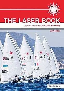 The Laser Book: Laser Sailing from Start to Finish (Start to Finish, 2, Band 2)