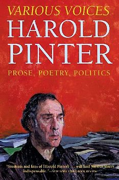 Various Voices: Prose, Poetry, Politics - Pinter, Harold