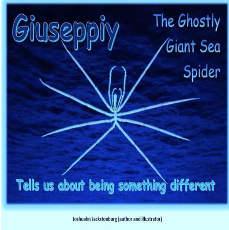 Giuseppiy The Ghostly Giant Sea Spider: Tells us about being something different