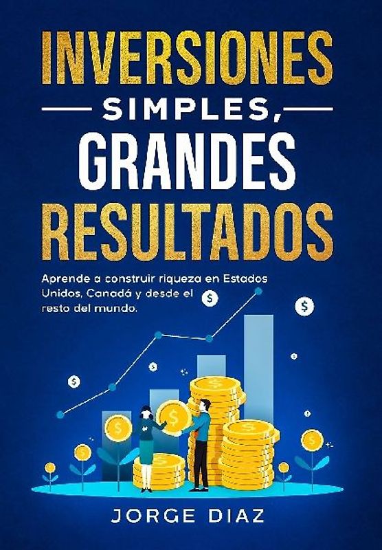 Inversiones Simples, Grandes Resultados
