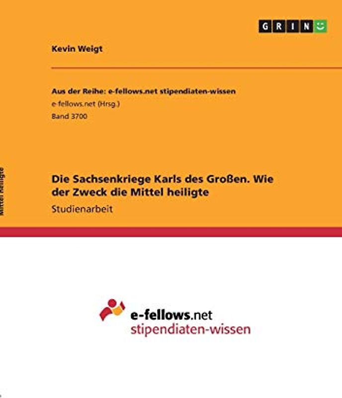 Die Sachsenkriege Karls des Großen. Wie der Zweck die Mittel heiligte