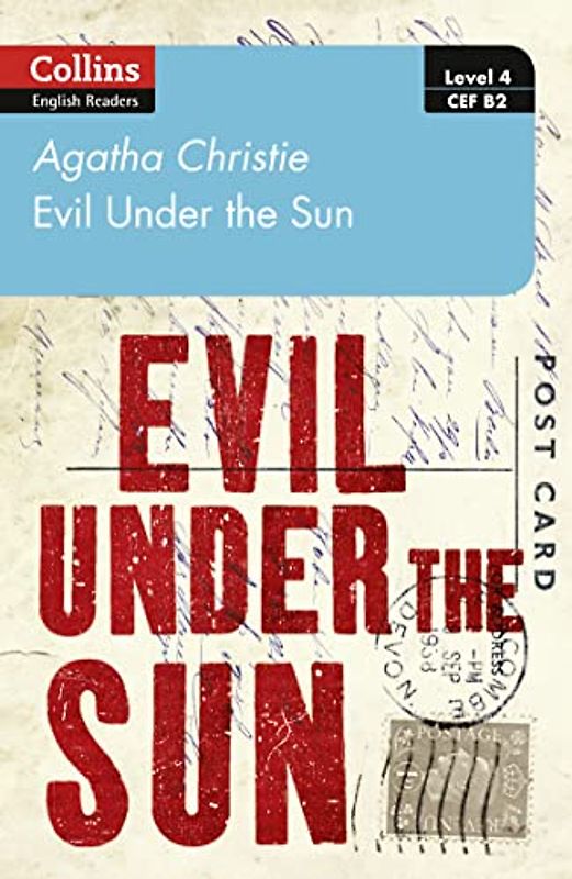 Evil under the sun: Level 4 – upper- intermediate (B2) (Collins Agatha Christie ELT Readers)