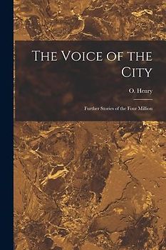 The Voice of the City: Further Stories of the Four Million