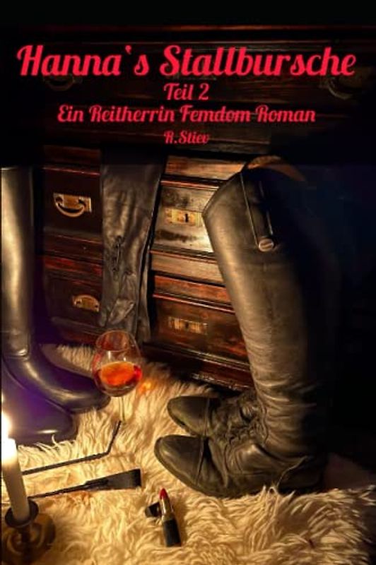 Hanna´s Stallbursche Teil 2: Ein Reitherrin Femdom Roman