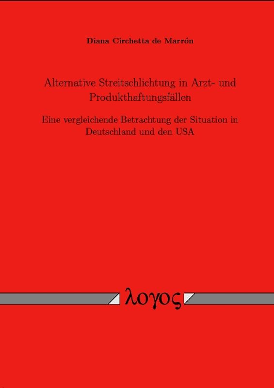Alternative Streitschlichtung in Arzt- und Produkthaftungsfällen