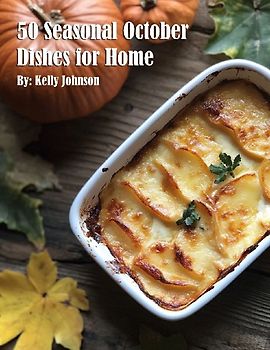 50 Seasonal October Dishes for Home