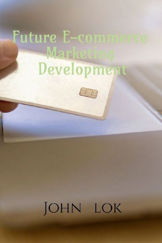 Future E-commerce Marketing Development