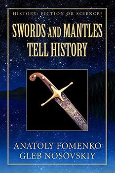 Swords and Mantles tell History (History: Fiction or Science?)