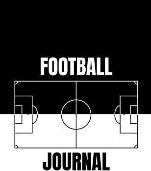 The Ultimate Football Journal for Players and Fans