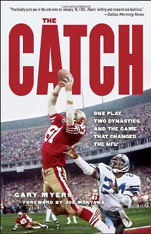 The Catch: One Play, Two Dynasties, and the Game That Changed the NFL - Gary Myers