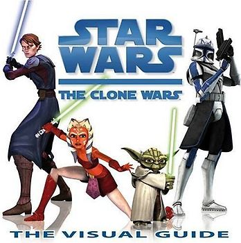 Star Wars Clone Wars - The Visual Guide - Jason Fry