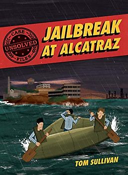Unsolved Case Files: Jailbreak at Alcatraz