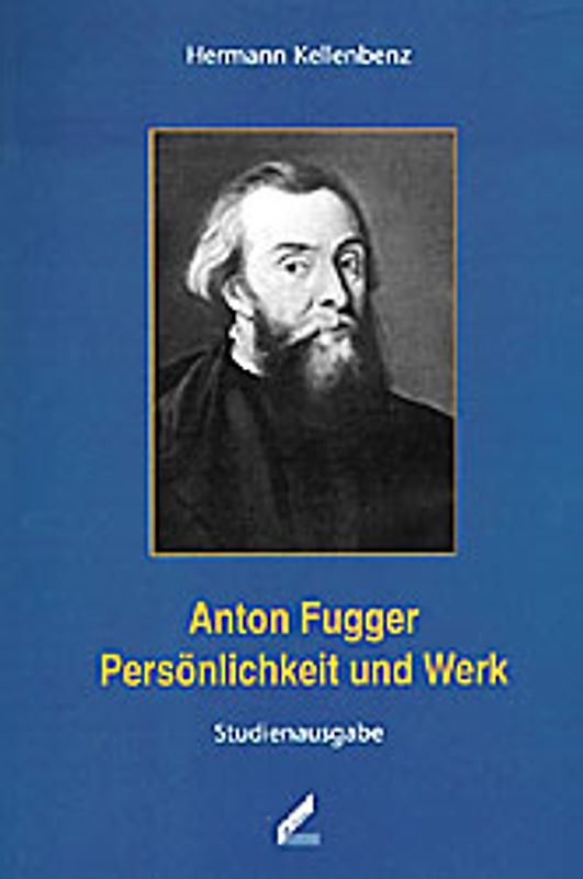 Anton Fugger - Persönlichkeit und Werk