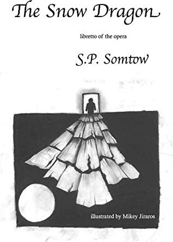 The Snow Dragon ? Libretto of the Opera